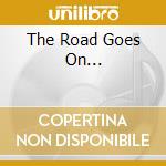 The Road Goes On... cd