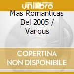 Mas Romanticas Del 2005 / Various cd