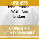 John Lennon - Walls And Bridges cd musicale di LENNON JOHN