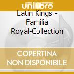 Latin Kings - Familia Royal-Collection cd