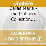 Callas Maria - The Platinum Collection (3Cd) cd musicale di Callas Maria