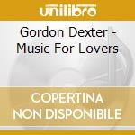 Gordon Dexter - Music For Lovers cd