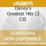 Disney's Greatest Hits (3 Cd) cd musicale di Various Artists