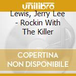 Lewis, Jerry Lee - Rockin With The Killer cd musicale di Depeche Mode