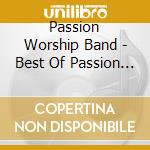 Passion Worship Band - Best Of Passion So Far cd musicale di Passion Worship Band