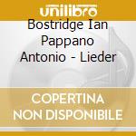 Bostridge Ian Pappano Antonio - Lieder cd