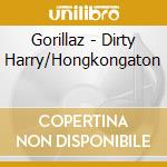 Gorillaz - Dirty Harry/Hongkongaton cd musicale di Gorillaz