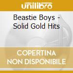Beastie Boys - Solid Gold Hits cd musicale di Beastie Boys