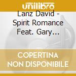 Lanz David - Spirit Romance Feat. Gary Stroutsos cd
