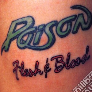 Poison - Flesh & Blood cd musicale di Poison