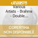 Various Artists - Brahms - Double Concerto Tragic Overture Bruch - Violin Concerto cd