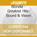 Blondie - Greatest Hits: Sound & Vision cd musicale di Blondie