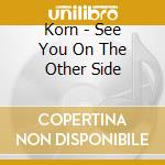 Korn - See You On The Other Side cd