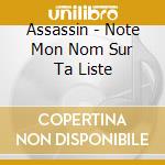 Assassin - Note Mon Nom Sur Ta Liste cd