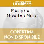 Mosqitoo - Mosqitoo Music cd