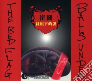 Cui Jian - Balls Under The Red Flag cd musicale di Cui Jian