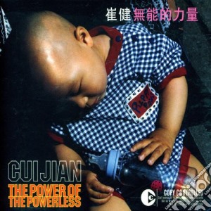 Cui Jian - Power Of The Powerless cd musicale di Cui Jian