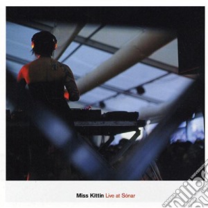 Miss Kittin - Live At Sonar cd musicale di MISS KITTIN