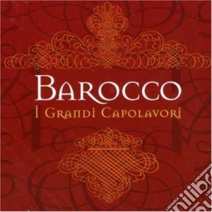 Barocco: I Grandi Capolavori cd musicale di ARTISTI VARI
