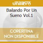 Bailando Por Un Sueno Vol.1 cd