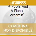 4 Poofs And A Piano - Screamin' Party Anthems! cd