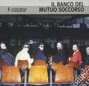 Banco Del Mutuo Soccorso - Le Piu' Belle Canzoni cd musicale di Banco del mutuo soccorso