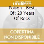 Poison - Best Of: 20 Years Of Rock cd