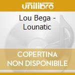 Lou Bega - Lounatic cd musicale di Lou Bega