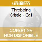 Throbbing Gristle - Cd1 cd