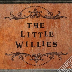 Little Willies (The) - The Little Willies cd musicale di Little Willies