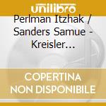 Perlman Itzhak / Sanders Samue - Kreisler Encores cd