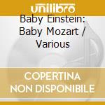 Baby Einstein: Baby Mozart / Various cd musicale