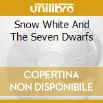 Snow White And The Seven Dwarfs cd