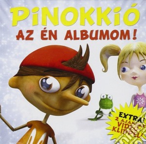 Pinokkio - Pinokkio/Az En Albumom+2Video cd musicale di Pinokkio