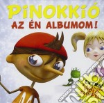 Pinokkio - Pinokkio/Az En Albumom+2Video