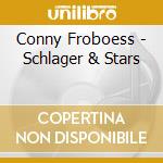 Conny Froboess - Schlager & Stars cd musicale di Conny Froboess