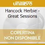 Hancock Herbie - Great Sessions cd musicale di Herbie Hancock
