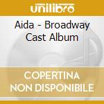 Aida - Broadway Cast Album cd musicale di ELTON JOHN & TIM RICE