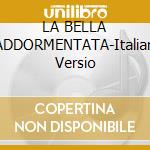 LA BELLA ADDORMENTATA-Italian Versio cd