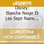 Disney: Blanche Neige Et Les Sept Nains / O.S.T. cd