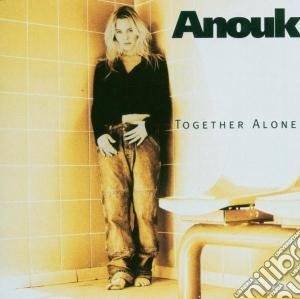 Anouk - Together Alone cd musicale di ANOUK