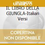 IL LIBRO DELLA GIUNGLA-Italian Versi cd