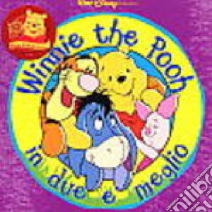 Winnie The Pooh: In Due E' Meglio cd musicale di ARTISTI VARI