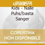 Kids - Nalle Puhs/basta Sanger cd