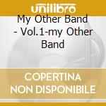 My Other Band - Vol.1-my Other Band cd