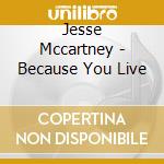 Jesse Mccartney - Because You Live cd