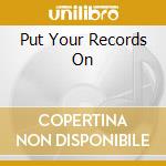 Put Your Records On cd