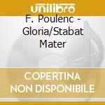 F. Poulenc - Gloria/Stabat Mater cd