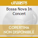 Bossa Nova In Concert cd