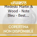 Medeski Martin & Wood - Note Bleu - Best Of Blue Note cd musicale di MEDESKI, MARTIN & WOOD